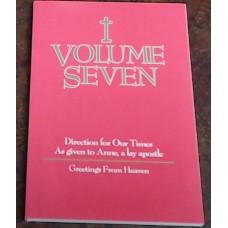 Direction for our times as given to Anne, a lay apostle Vol. Seven